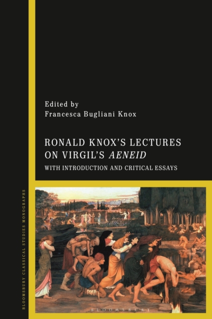Ronald Knox’s Lectures on Virgil’s Aeneid : With Introduction and Critical Essays, Hardback Book