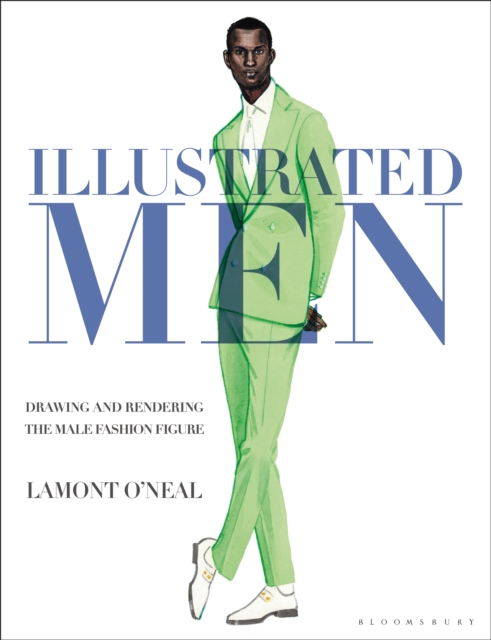 Illustrated Men : Drawing and Rendering the Male Fashion Figure, PDF eBook