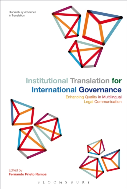 Institutional Translation for International Governance : Enhancing Quality in Multilingual Legal Communication, Paperback / softback Book