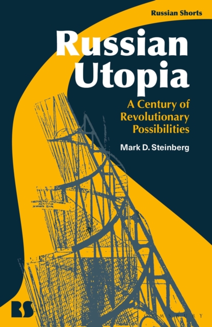 Russian Utopia : A Century of Revolutionary Possibilities, Hardback Book