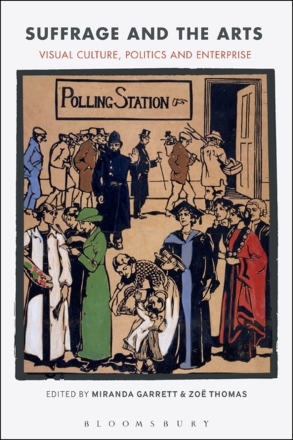 Suffrage and the Arts : Visual Culture, Politics and Enterprise, Paperback / softback Book