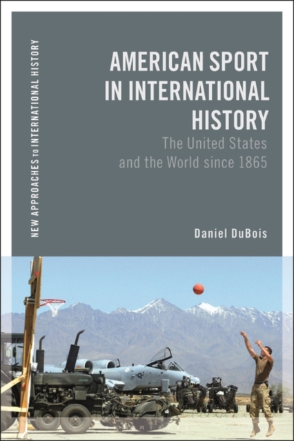 American Sport in International History : The United States and the World since 1865, EPUB eBook