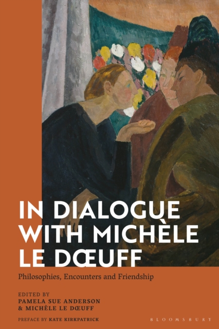 In Dialogue with Mich le Le Doeuff : Philosophies, Encounters and Friendship, EPUB eBook