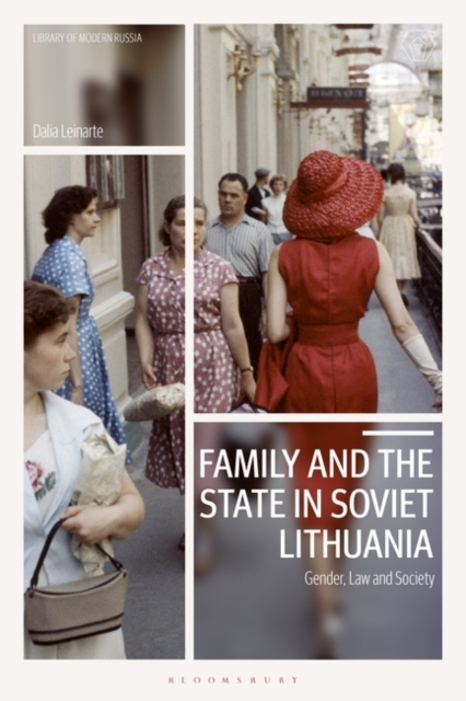 Family and the State in Soviet Lithuania : Gender, Law and Society, EPUB eBook