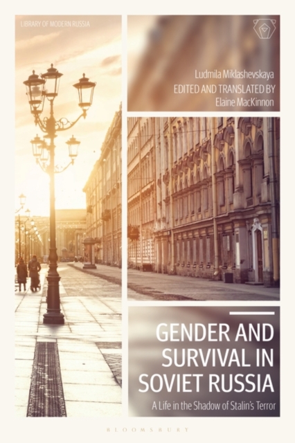 Gender and Survival in Soviet Russia : A Life in the Shadow of Stalin’s Terror, PDF eBook