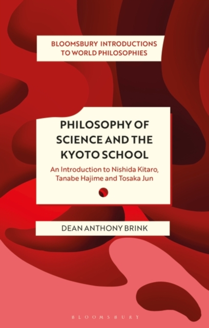 Philosophy of Science and The Kyoto School : An Introduction to Nishida Kitaro, Tanabe Hajime and Tosaka Jun, PDF eBook