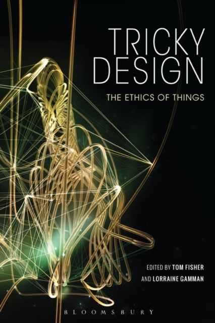 Tricky Design : The Ethics of Things, Paperback / softback Book