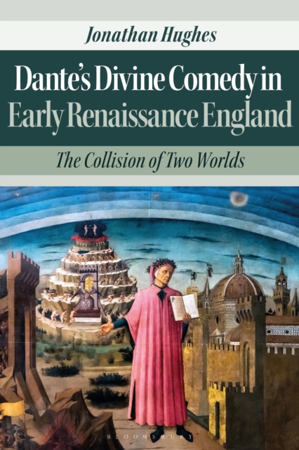 Dante’s Divine Comedy in Early Renaissance England : The Collision of Two Worlds, Paperback / softback Book