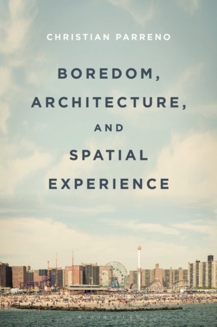Boredom, Architecture, and Spatial Experience, EPUB eBook
