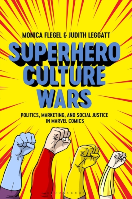 Superhero Culture Wars : Politics, Marketing, and Social Justice in Marvel Comics, EPUB eBook