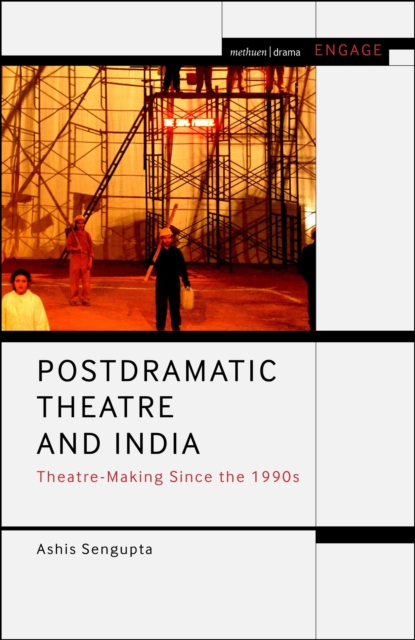 Postdramatic Theatre and India : Theatre-Making Since the 1990s, Hardback Book