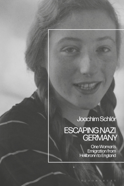 Escaping Nazi Germany : One Woman's Emigration from Heilbronn to England, Hardback Book