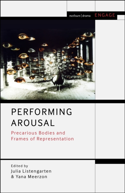 Performing Arousal : Precarious Bodies and Frames of Representation, Hardback Book