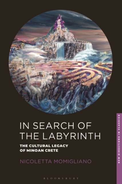 In Search of the Labyrinth : The Cultural Legacy of Minoan Crete, EPUB eBook