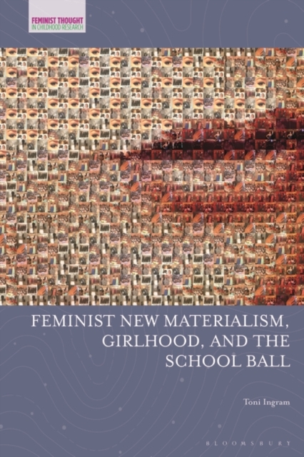 Feminist New Materialism, Girlhood, and the School Ball, PDF eBook