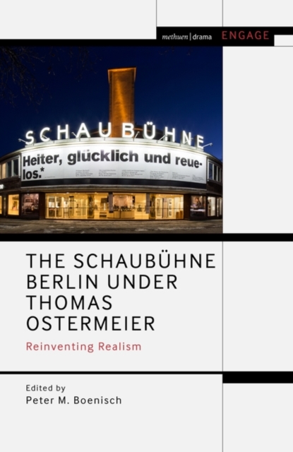 The Schaubuhne Berlin under Thomas Ostermeier : Reinventing Realism, PDF eBook