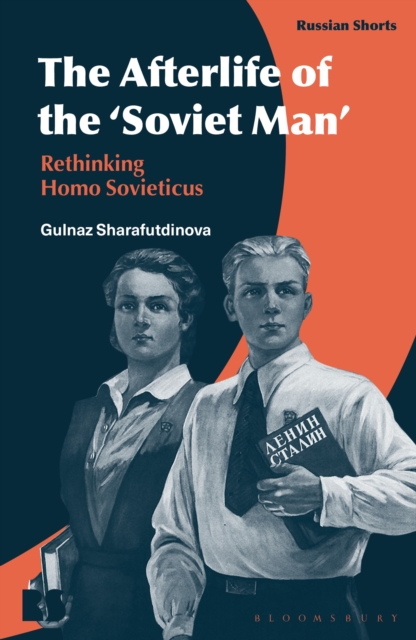 The Afterlife of the ‘Soviet Man’ : Rethinking Homo Sovieticus, Paperback / softback Book