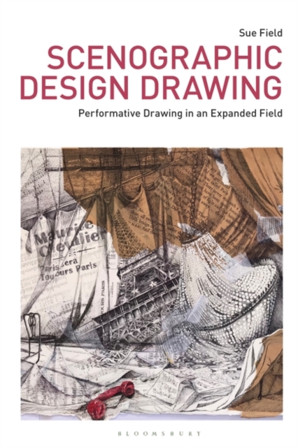 Scenographic Design Drawing : Performative Drawing in an Expanded Field, Hardback Book