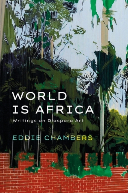 World is Africa : Writings on Diaspora Art, Paperback / softback Book