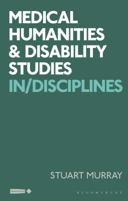 Medical Humanities and Disability Studies : In/Disciplines, Hardback Book