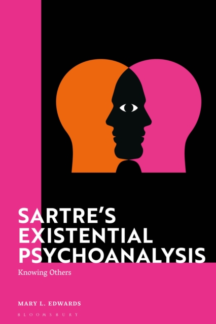 Sartre’s Existential Psychoanalysis : Knowing Others, Hardback Book
