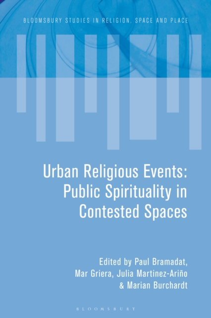 Urban Religious Events : Public Spirituality in Contested Spaces, EPUB eBook