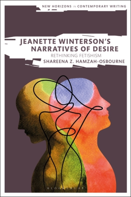 Jeanette Winterson’s Narratives of Desire : Rethinking Fetishism, PDF eBook