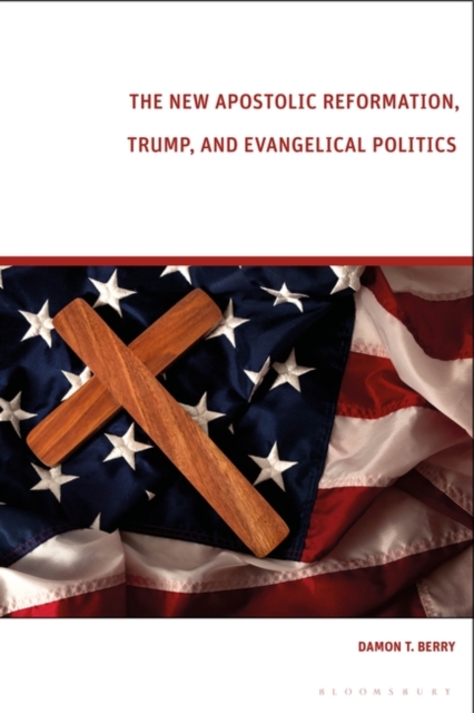 The New Apostolic Reformation, Trump, and Evangelical Politics : The Prophecy Voter, PDF eBook