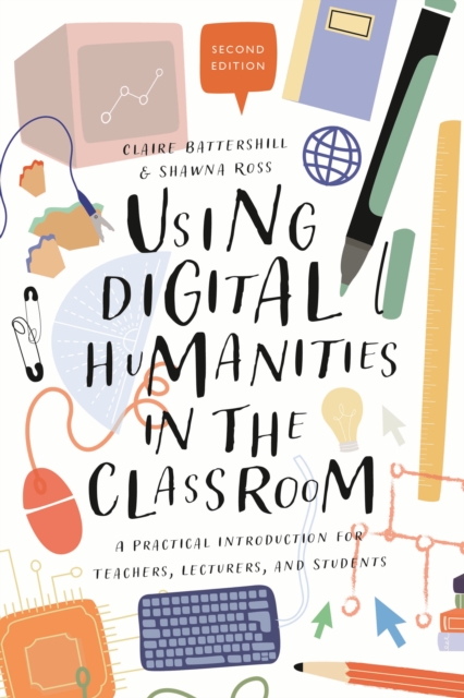 Using Digital Humanities in the Classroom : A Practical Introduction for Teachers, Lecturers, and Students, EPUB eBook