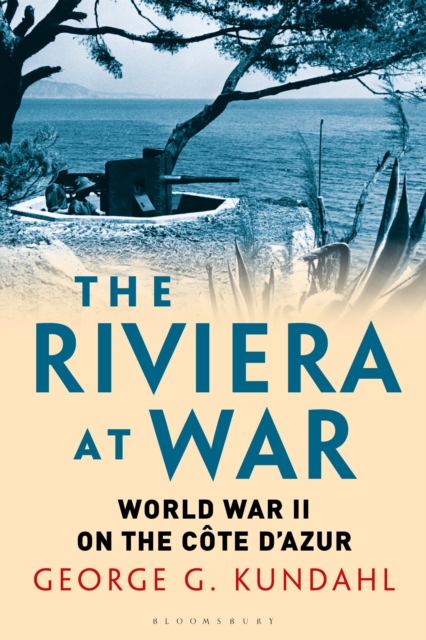 The Riviera at War : World War II on the Cote d'Azur, Paperback / softback Book