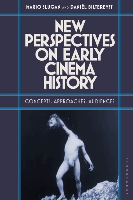 New Perspectives on Early Cinema History : Concepts, Approaches, Audiences, Hardback Book
