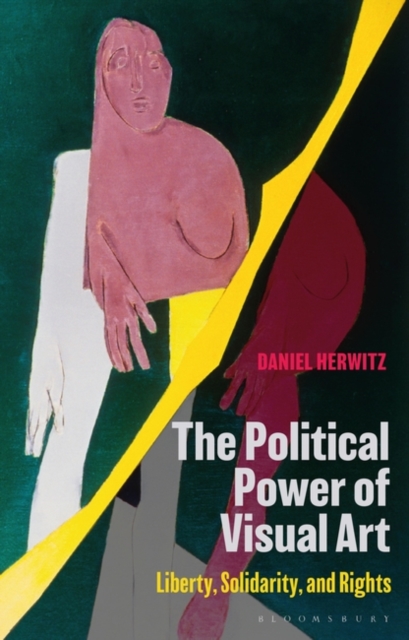 The Political Power of Visual Art : Liberty, Solidarity, and Rights, PDF eBook
