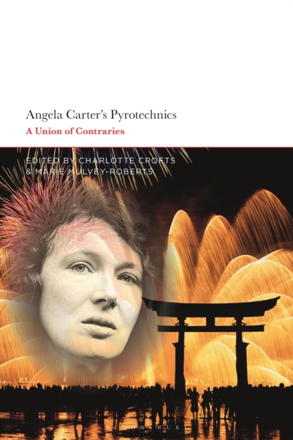 Angela Carter's Pyrotechnics : A Union of Contraries, Paperback / softback Book
