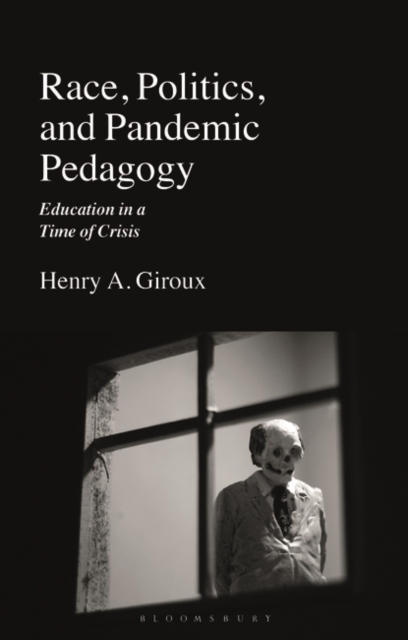 Race, Politics, and Pandemic Pedagogy : Education in a Time of Crisis, EPUB eBook