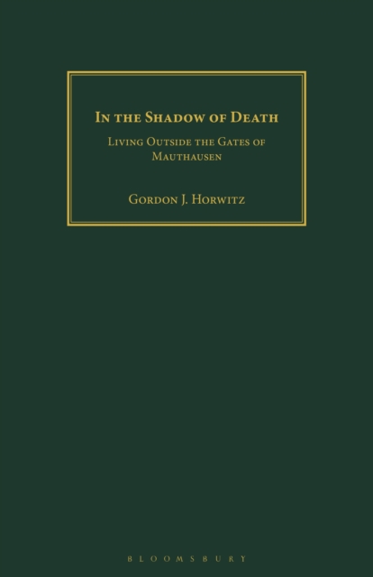 In the Shadow of Death : Living Outside the Gates of Mauthausen, Paperback / softback Book