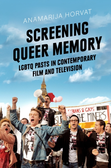 Screening Queer Memory : LGBTQ Pasts in Contemporary Film and Television, Hardback Book