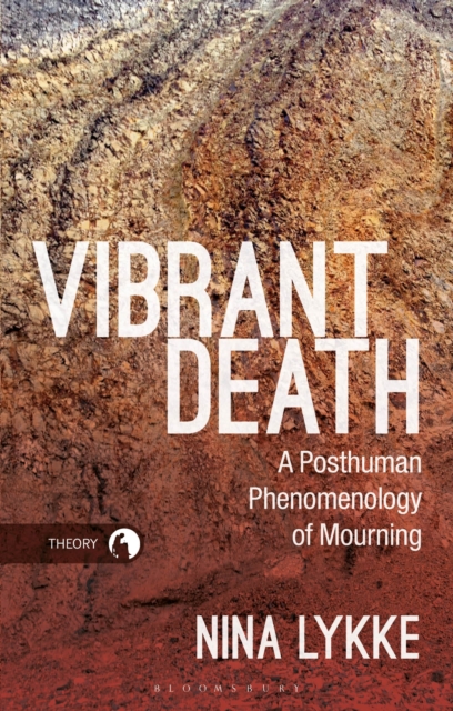 Vibrant Death : A Posthuman Phenomenology of Mourning, Paperback / softback Book