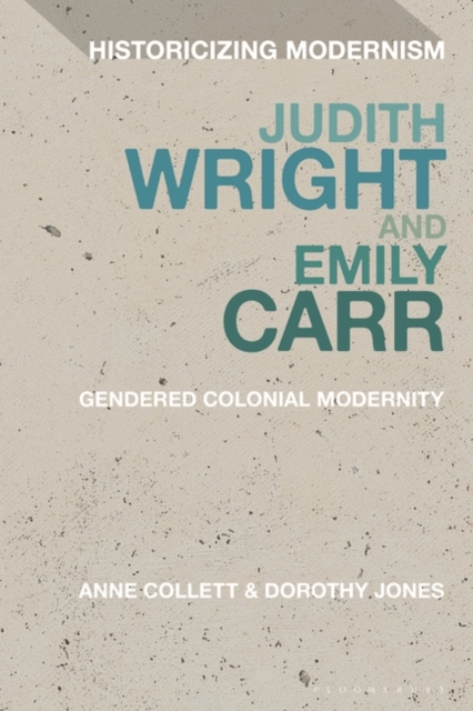 Judith Wright and Emily Carr : Gendered Colonial Modernity, PDF eBook