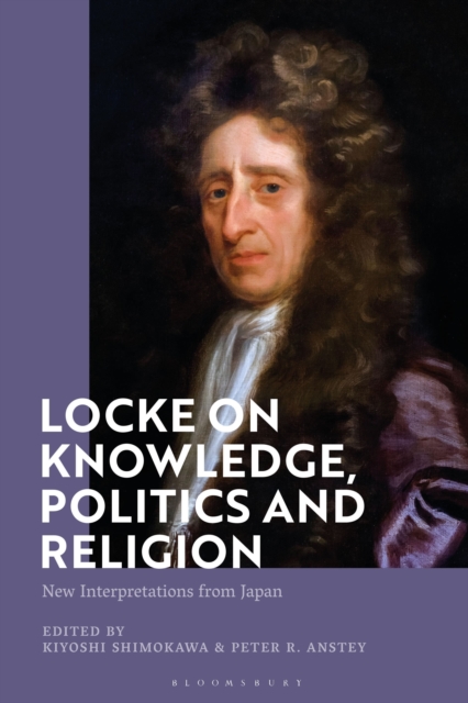 Locke on Knowledge, Politics and Religion : New Interpretations from Japan, Paperback / softback Book