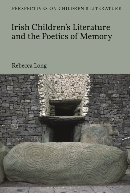 Irish Children’s Literature and the Poetics of Memory, Paperback / softback Book