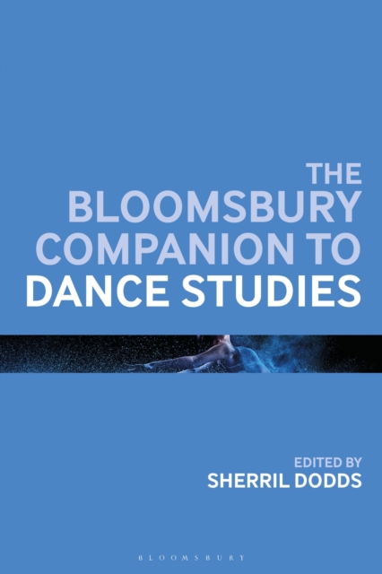 The Bloomsbury Companion to Dance Studies, Paperback / softback Book
