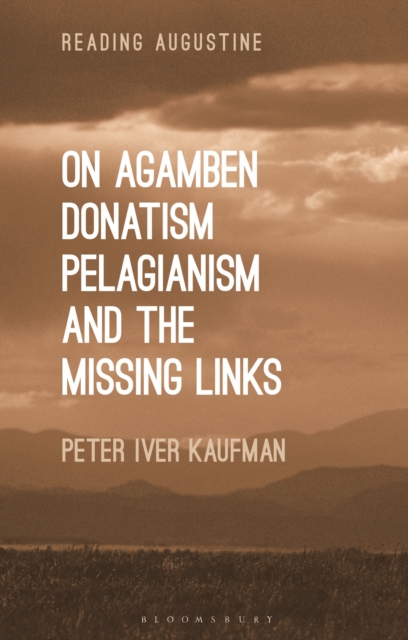 On Agamben, Donatism, Pelagianism, and the Missing Links, Hardback Book