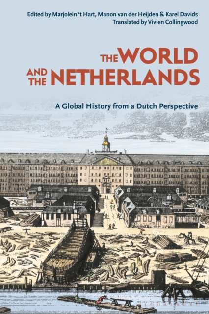 The World and The Netherlands : A Global History from a Dutch Perspective, Paperback / softback Book