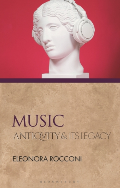 Music : Antiquity and Its Legacy, Paperback / softback Book