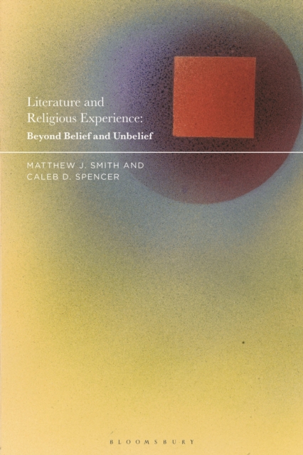 Literature and Religious Experience : Beyond Belief and Unbelief, Hardback Book