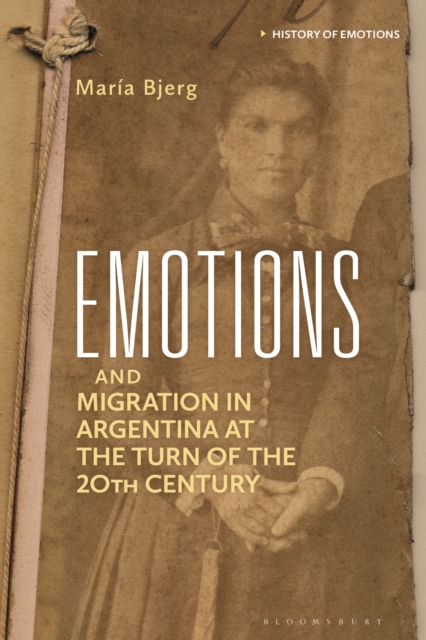 Emotions and Migration in Argentina at the Turn of the 20th Century, Paperback / softback Book