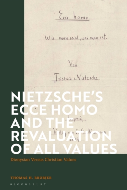 Nietzsche’s 'Ecce Homo' and the Revaluation of All Values : Dionysian Versus Christian Values, Paperback / softback Book
