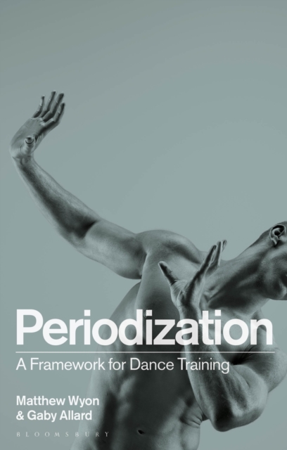 Periodization : A Framework for Dance Training, Paperback / softback Book