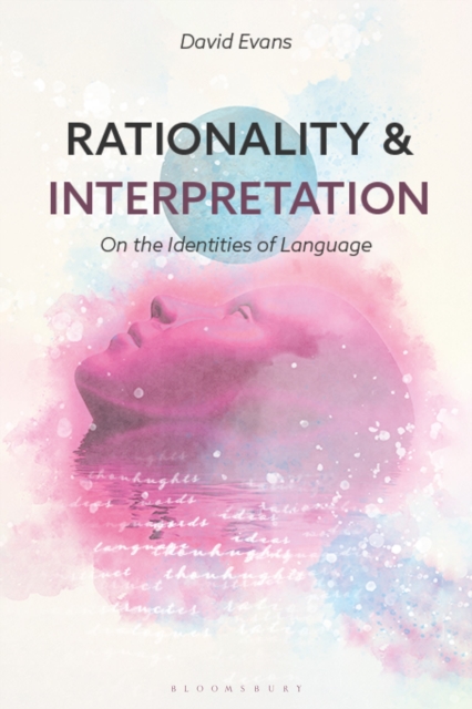 Rationality and Interpretation : On the Identities of Language, Hardback Book