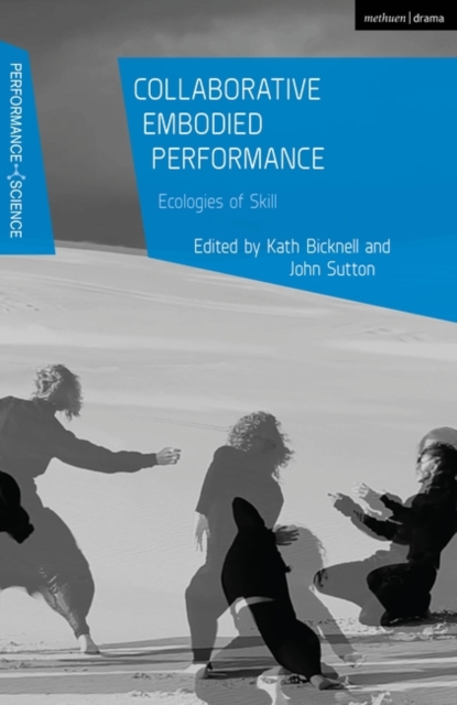 Collaborative Embodied Performance : Ecologies of Skill, EPUB eBook